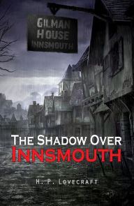 Title: The Shadow Over Innsmouth, Author: H. P. Lovecraft