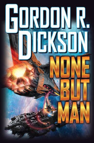 Title: None But Man, Author: Gordon R. Dickson