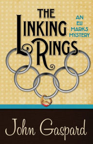 Title: The Linking Rings, Author: John Gaspard