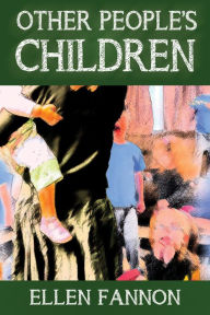 Title: Other People's Children, Author: Ellen Fannon