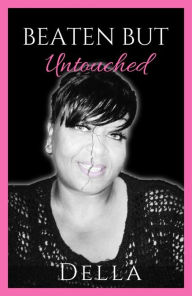 Title: Beaten But Untouched, Author: Della Alexander