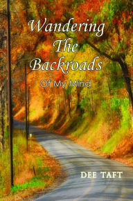 Title: Wandering the Backroads, Author: Dee Taft
