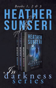 Title: In Darkness Series: Books 1, 2 and 3, Author: Heather Sunseri