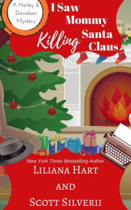 Title: I Saw Mommy Killing Santa Claus (Book 3), Author: Liliana Hart