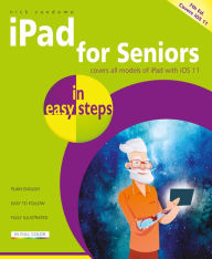 Title: iPad for Seniors in easy steps, 7th Edition, Author: Nick Vandome