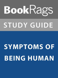Title: Summary & Study Guide: Symptoms of Being Human, Author: BookRags