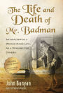 The Life and Death of Mr. Badman: An Analysis of a Wicked Man's Life, as a Warning for Others