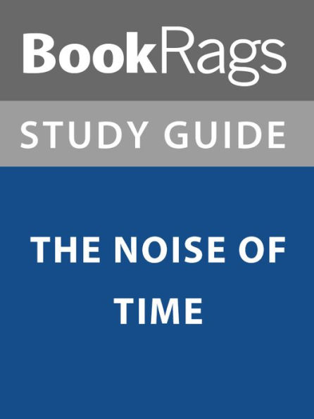 Summary & Study Guide: The Noise of Time