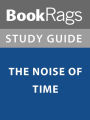 Summary & Study Guide: The Noise of Time
