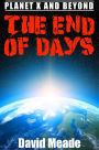 The End of Days Planet X and Beyond