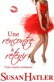 Title: Une rencontre a retenir, Author: Susan Hatler