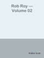 Rob Roy Volume 02