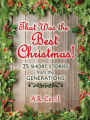 That Was the Best Christmas! : 25 Short Stories from the Generations