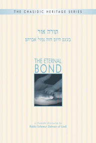 Title: The Eternal Bond, Author: Schneur Z. Of Liadi