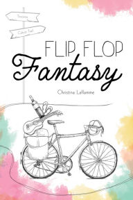 Title: Flip Flop Fantasy, Author: Christina Laflamme