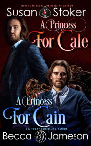 Title: A Princess for Cale/A Princess for Cain, Author: Becca Jameson