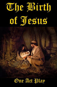 Title: The Birth of Jesus - One Act Play, Author: Charlene Ryan