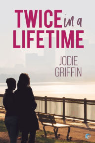 Title: Twice in a Lifetime, Author: Jodie Griffin