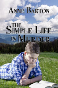 Title: The Simple Life is Murder, Author: Anne Barton