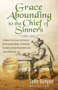 Title: Grace Abounding to the Chief of Sinners, Author: John Bunyan