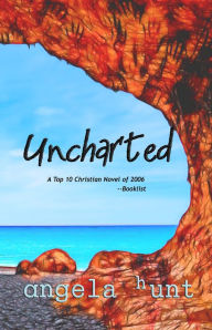 Title: Uncharted, Author: Angela Hunt