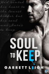 Title: Soul to Keep, Author: Garrett Leigh