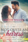 Not Quite An Heiress - The Heiress Games Book 2 (Palm Cove Tales)