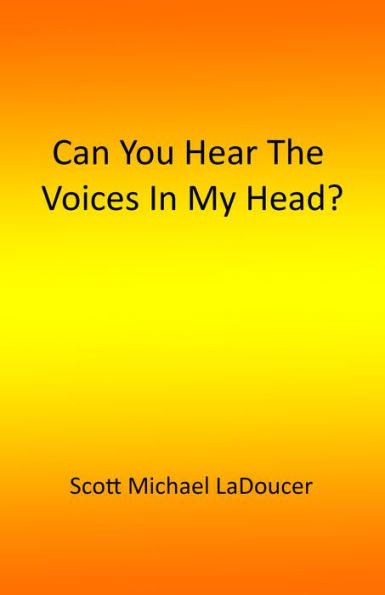 Can You Hear The Voices In My Head?