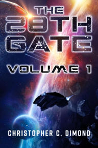 Title: The 28th Gate: Volume 1, Author: Christopher C. Dimond