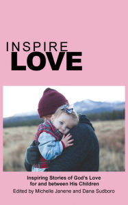 Title: Inspire Love, Author: Michelle Janene