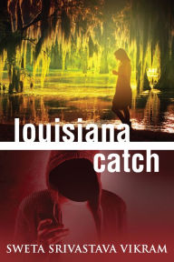 Title: Louisiana Catch, Author: Sweta Srivastava Vikram