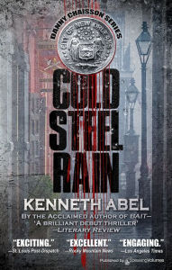 Title: Cold Steel Rain, Author: Kenneth Abel