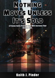 Title: Nothing Moves Unless It's Sold, Author: Rockin Uncle Potts