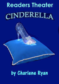 Title: Cinderella - One Act Readers Theater, Author: Charlene Ryan