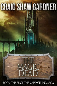 Title: The Magic Dead, Author: Craig Shaw Gardner
