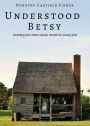 Understood Betsy (including four other classic novels for girls)