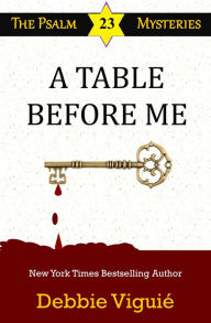 Title: A Table Before Me, Author: Debbie Viguié