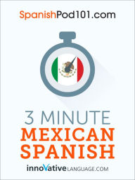 Title: 3-Minute Mexican Spanish: 25 Lesson Series, Author: Innovative Language