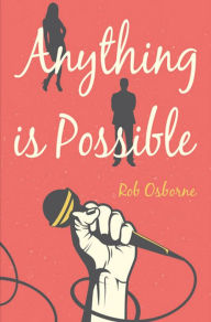 Title: Anything is Possible, Author: Rob Osborne