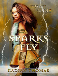 Title: Sparks Fly, Author: Kadian Thomas