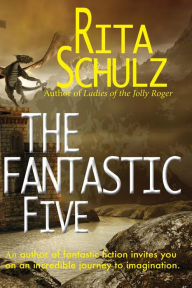 Title: The Fantastic Five, Author: Rita Schulz