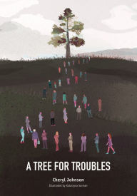 Title: A Tree For Troubles, Author: Cheryl Johnson