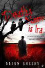 Death's Name is Ira