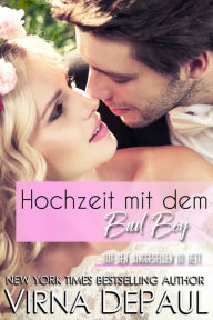 Title: Hochzeit mit dem Bad BoyHochzeit mit dem Bad Boy, Author: Virna DePaul