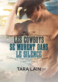 Title: Les cowboys se murent dans le silence, Author: Tara Lain