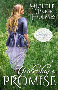 Title: Yesterday's Promise, Author: Michele Paige Holmes