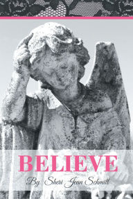 Title: Believe, Author: Sheri Jean Schmitt