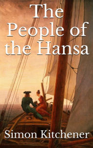 Title: The People of the Hansa, Author: Simon Kitchener