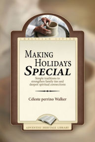Title: Making Holidays Special, Author: Celeste perrino Walker