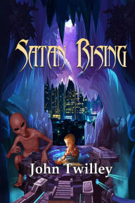 Title: Satan Rising, Author: John Twilley